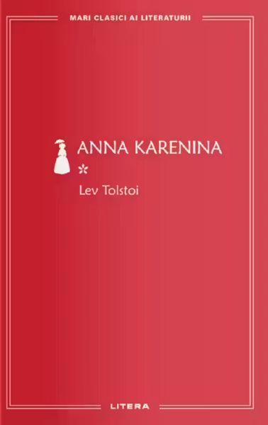 MARI CLASICI AI LITERATURII. Anna Karenina vol.1.