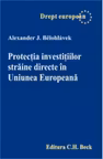 Protectia investitiilor straine directe in Uniunea Europeana - Alexander Belohlavek