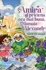 Amira si prietena ei cea mai buna, Mamaia Alexandrina