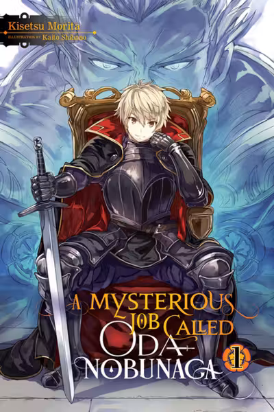 A Mysterious Job Called Oda Nobunaga (Light Novel) - Volume 1