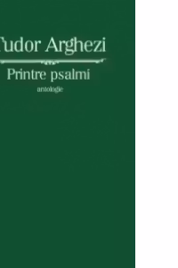 Printre psalmi. Antologie