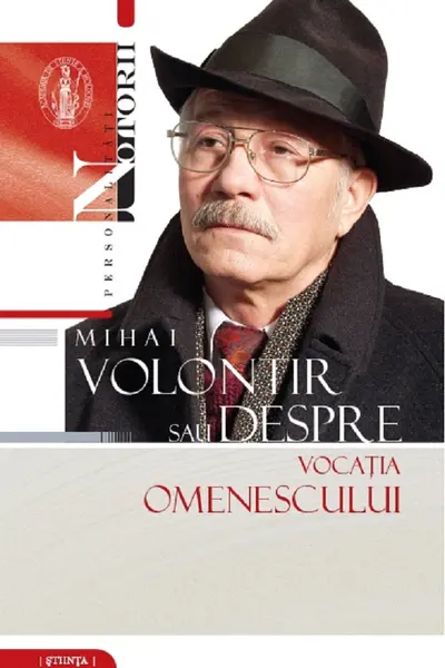 Mihai Volontir sau despre vocația omenescului