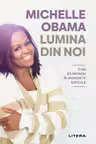 LUMINA DIN NOI. Cum sa invingi in momente dificile. Michelle Obama