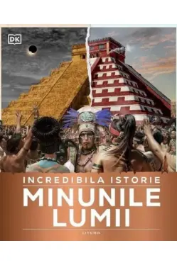 Incredibila istorie: Minunile lumii