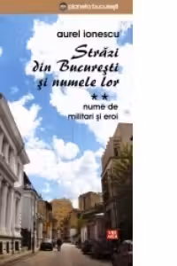 Strazi din Bucuresti si numele lor. Nume de aviatori