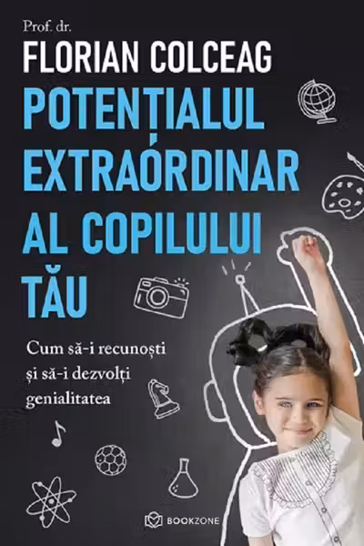 Potentialul extraordinar al copilului tau