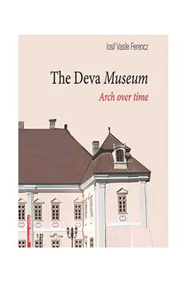 The Deva Museum. Arch over time