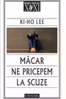Macar ne pricepem la scuze