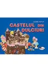 Castelul din dulciuri. Carte jucarie