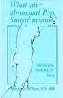 What an Abnormal Pap Smear Means. Living for Tomorrow