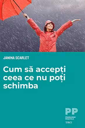Cum sa accepti ceea ce nu poti schimba