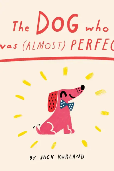 The Dog Who Was (Almost) Perfect