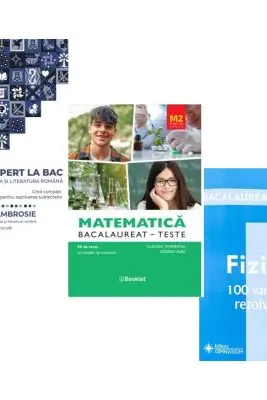 Pachet Bacalaureat 2026. Ghid complet pentru rezolvarea subiectelor Limba si literatura romana, Matematica M2 Profil Stiinte ale naturii si Fizica 100 variante rezolvate - Delia Ambrosie, Claudia Temneanu, Doru Badiu