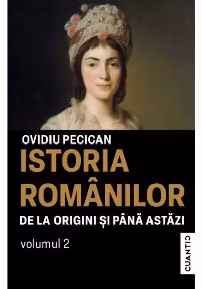 Istoria romanilor de la origini pana in prezent - Vol.2