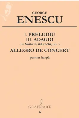 I. Preludiu, III. Adagio din Suita în stil vechi, op. 3, Allegro de Concert pentru harpa