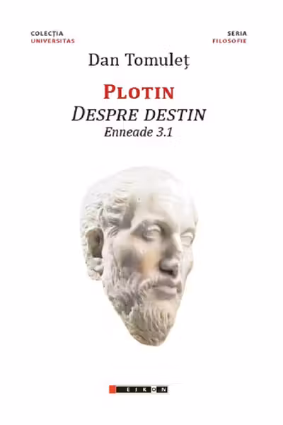 Plotin. Despre destin. Enneade 3.1