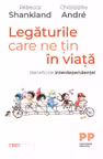 Legaturile care ne tin in viata. Beneficiile interdependentei