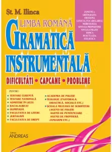 Limba romana - Gramatica instrumentala, volumul al II-lea. Dificultati. Capcane. Probleme