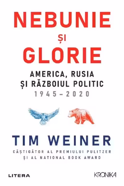Kronika. NEBUNIE SI GLORIE. America, Rusia si Razboiul Politic 1945-2020.