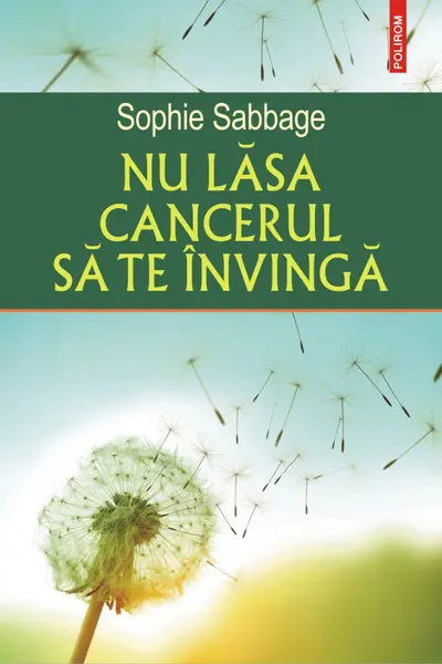Nu lăsa cancerul să te învingă