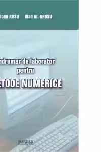 Indrumar de laborator pentru metode numerice. Algoritmi implementati in limbaj C