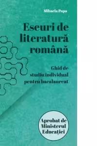 Eseuri de literatura romana. Ghid de studiu individual pentru bacalaureat