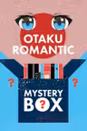 Mystery Box Otaku romantic 2024