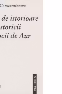 100 istorioare cu istoricii Epocii de Aur