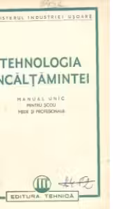 Tehnologia incaltamintei - Manual unic pentru scoli medii si profesionale