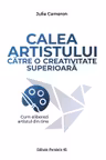 Calea artistului catre o creativitate superioara