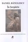 In Serparie - cele mai bune 35 de poeme scrise de Daniel Banulescu -