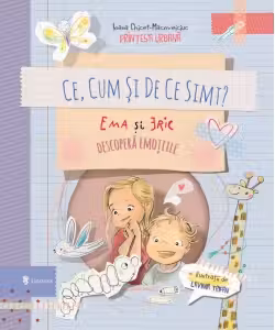 Ce, cum si de ce simt? Ema si Eric descopera emotiile (reeditare)