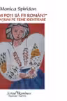 Cum poti sa fii roman? Variatiuni pe teme identitare