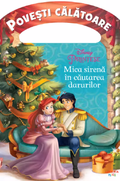DISNEY. PRINTESE. Mica sirena in cautarea darurilor. Povesti calatoare