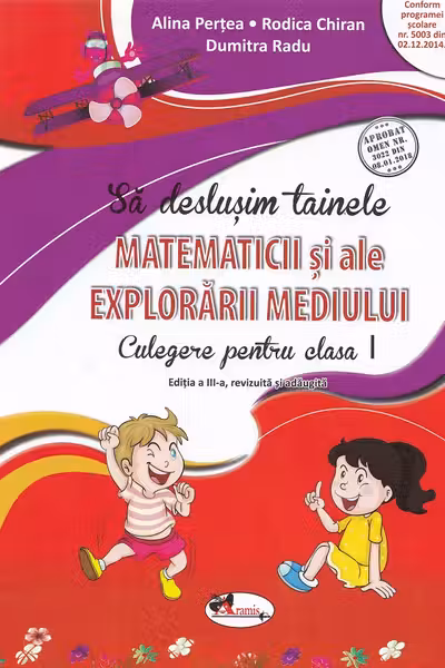 Să deslușim tainele matematicii și ale explorării mediului - Clasa 1