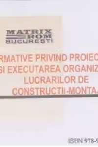 Normative privind proiectarea si executarea organizarii lucrarilor de constructii-montaj (CD)