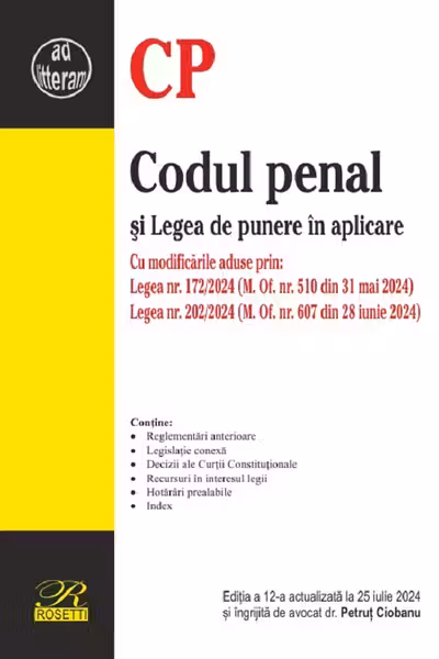 Codul penal și Legea de punere în aplicare Ed.12 Act. 25 iulie 2024