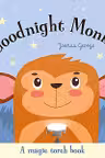 Goodnight Monkey (A Magic Torch Book)