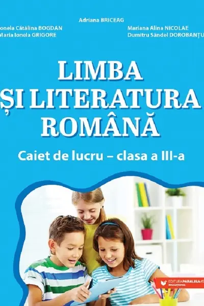 Limba și literatura română. Caiet de lucru. Clasa a III-a