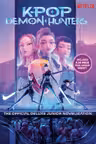 KPop Demon Hunters - The Official Deluxe Junior Novelization