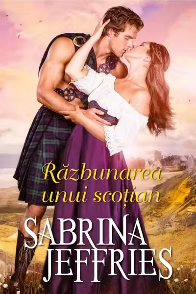 Iubiri de poveste. RAZBUNAREA UNUI SCOTIAN