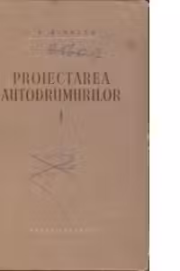 Proiectarea autodrumurilor (Vol.I)