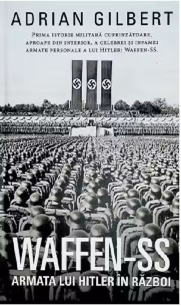 Waffen-SS. Armata lui Hitler in razboi