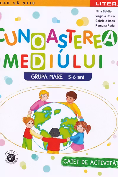 Cunoasterea mediului. Caiet de activitati. Grupa mare 5-6 ani