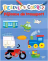 DESENEZ SI COLOREZ. MIJLOACE DE TRANSPORT