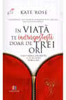 In viata te indragostesti doar de trei ori