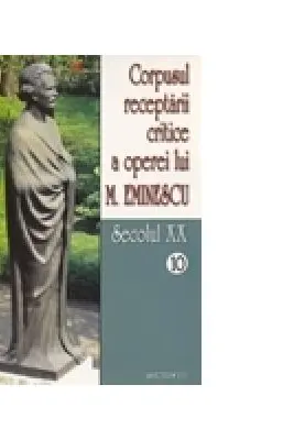 Corpusul receptarii critice a operei lui Mihai Eminescu. Secolul 20 (volumele 10-11)