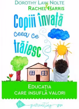 Copiii invata ceea ce traiesc