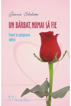 Un barbat numai sa fie Femei in asteptarea iubirii
