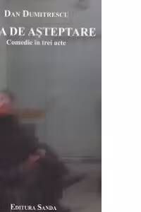 Sala de asteptare. Comedie in trei acte